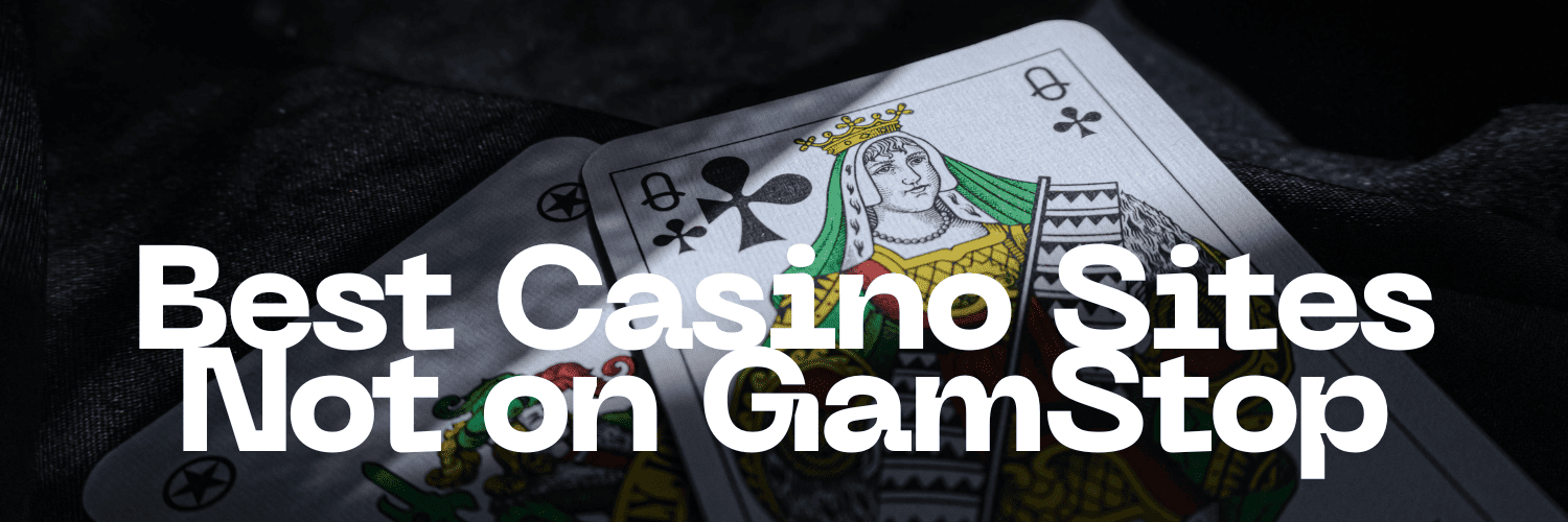 Discovering Online Casinos Not Part of GamStop -1460820669