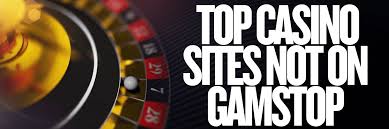 Exploring Casinos Not with GamStop The Alternative Gaming Experience